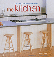 The Kitchen: Creating Contemporary Homes