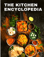 The Kitchen Encyclopedia: Recipes Cookbook for Home Cooks