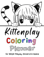 The Kittenplay Coloring Planner for BDSM Petplay Owners & Kittens