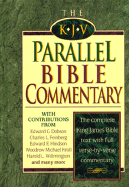 The KJV Parallel Bible Commentary - Thomas Nelson Publishers, and Coleman, Christopher K, and Kroll, Woodrow Michael, M.DIV., Th.M., Th.D. (Editor)