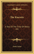 The Knevets: A Tale of the Time of Henry VIII