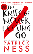 The Knife of Never Letting Go: With Bonus Short Story