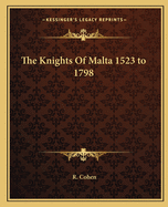 The Knights Of Malta 1523 to 1798