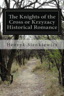 The Knights of the Cross or Krzyzacy Historical Romance