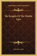 The Knights of the Middle Ages