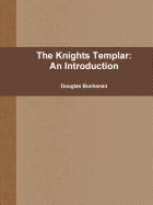 The Knights Templar: An Introduction