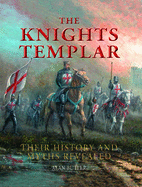 The Knights Templar: Their History and Myths Revealed