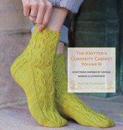 The Knitter's Curiosity Cabinet: Volume III: 18 Patterns Inspired by Vintage Marine Illustrations