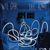 The Knot [LP] - Wye Oak
