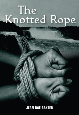 The Knotted Rope - Baxter, Jean Rae