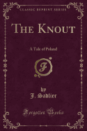 The Knout: A Tale of Poland (Classic Reprint)