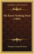 The Know Nothing Party (1905)