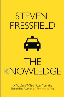 The Knowledge: A Too Close To True Novel - Pressfield, Steven, and Coyne, Shawn (Editor)