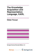 The Knowledge Acquisition and Representation Language, Karl