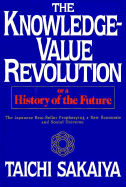 The Knowledge-Value Revolution, Or, a History of the Future