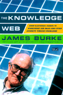 The Knowledge Web: From Electronic Agents to Stonehenge and Back -- And Other Journeys Through Knowledge
