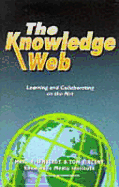 The Knowledge Web: Learning and Collaborating on the Net