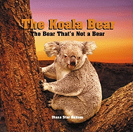 The Koala Bear: The Bear That's Not a Bear