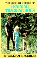 The Koehler Method of Training Tracking Dogs