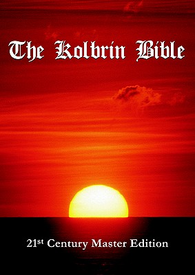 The Kolbrin Bible: 21st Century Master Edition - Manning, Janice (Editor), and Masters, Marshall (Contributions by), and Kimball, Glenn (Contributions by)