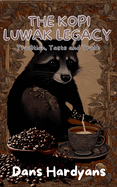 The Kopi Luwak Legacy: Tradition, Taste and Truth