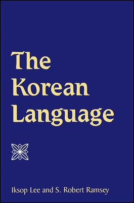 The Korean Language - Lee, Iksop, and Ramsey, S Robert