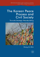 The Korean Peace Process and Civil Society: Towards Strategic Peacebuilding