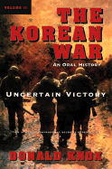 The Korean War: Uncertain Victory - Knox, Donald, and Coppel, Alfred