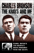 The Krays and Me: Blood, Honour and Respect. Doing Porridge with the Krays. - Bronson, Charles, and Richards, Stephen