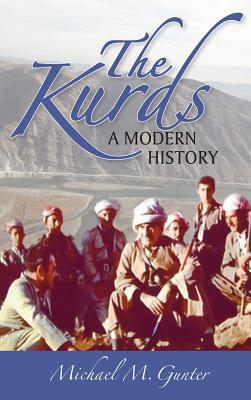 The Kurds: A Modern History - Gunter, Michael