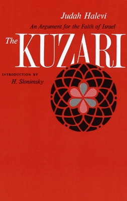 The Kuzari: An Argument for the Faith of Israel - Halevi, Jehuda