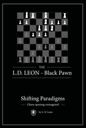 The L.D. LEON - Black Pawn: Shifting Paradigms - Chess opening reimagined