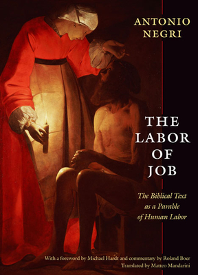 The Labor of Job: The Biblical Text as a Parable of Human Labor - Negri, Antonio