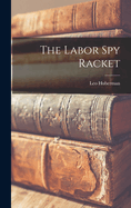 The Labor spy Racket