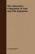 The Laboratory Companion To Fats And Oils Industries