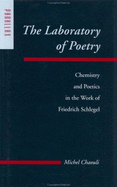 The Laboratory of Poetry: Chemistry and Poetics in the Work of Friedrich Schlegel