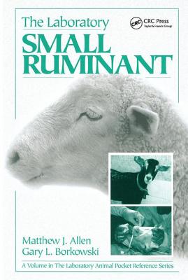 The Laboratory Small Ruminant - Allen, Matthew J.