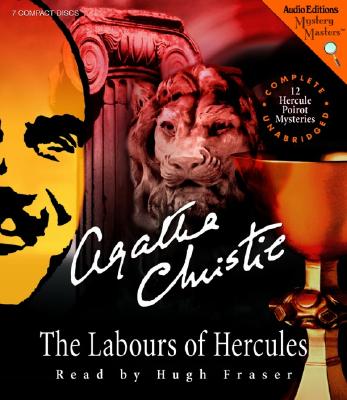 The Labors of Hercules: 12 Hercule Poirot Mysteries - Christie, Agatha, and Fraser, Hugh, Professor (Read by)