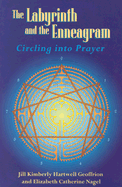 The Labyrinth and the Enneagram: Circling Into Prayer