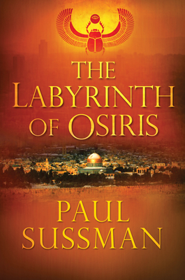 The Labyrinth of Osiris - Sussman, Paul