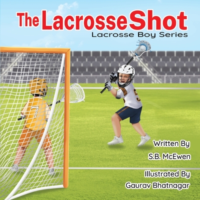 The Lacrosse Shot - McEwen, S B