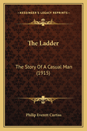 The Ladder: The Story Of A Casual Man (1915)