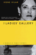 The Ladies' Gallery: A Memoir of Family Secrets - Vilar, Irene, and Rabassa, Gregory (Translated by)