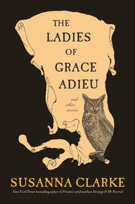 The Ladies of Grace Adieu and Other Stories - Clarke, Susanna