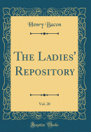 The Ladies' Repository, Vol. 20 (Classic Reprint)