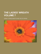 The Ladies' Wreath Volume 7