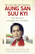 The Lady and the Generals: Aung San Suu Kyi and Burma's struggle for freedom