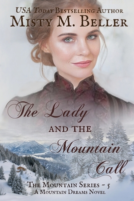 The Lady and the Mountain Call - Beller, Misty M
