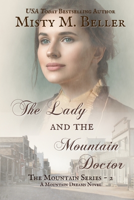 The Lady and the Mountain Doctor - Beller, Misty M