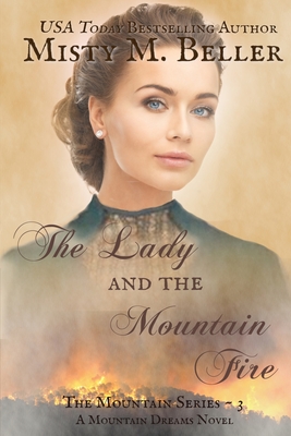 The Lady and the Mountain Fire - Beller, Misty M